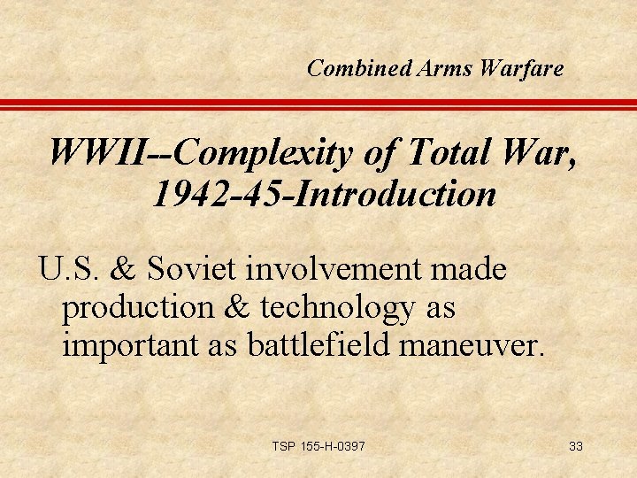 Combined Arms Warfare WWII--Complexity of Total War, 1942 -45 -Introduction U. S. & Soviet