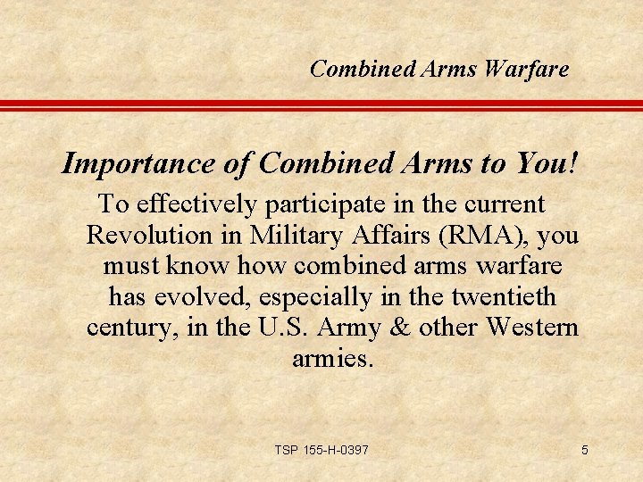 Combined Arms Warfare Importance of Combined Arms to You! To effectively participate in the
