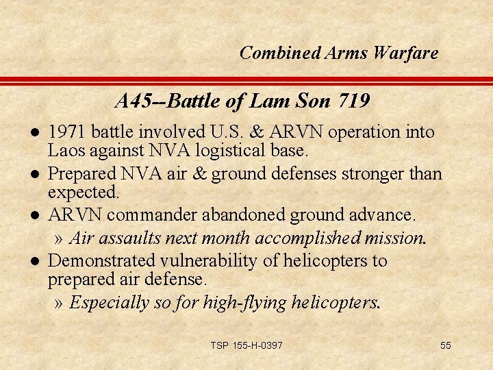 Combined Arms Warfare A 45 --Battle of Lam Son 719 l l 1971 battle