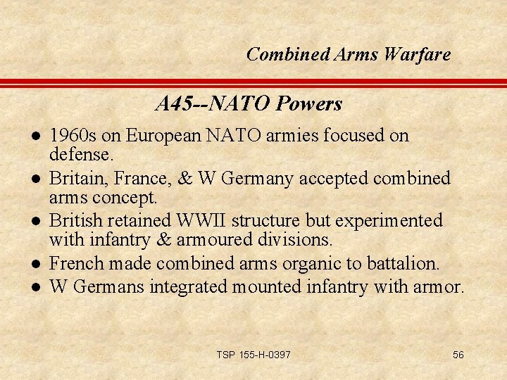 Combined Arms Warfare A 45 --NATO Powers l l l 1960 s on European