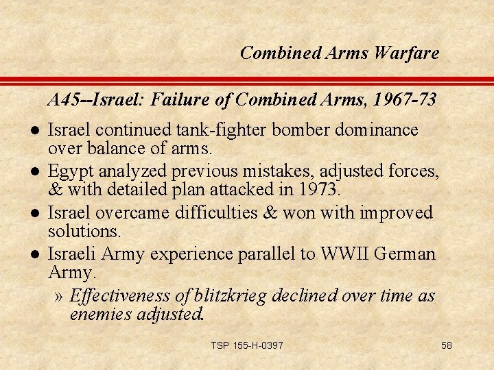 Combined Arms Warfare A 45 --Israel: Failure of Combined Arms, 1967 -73 l l