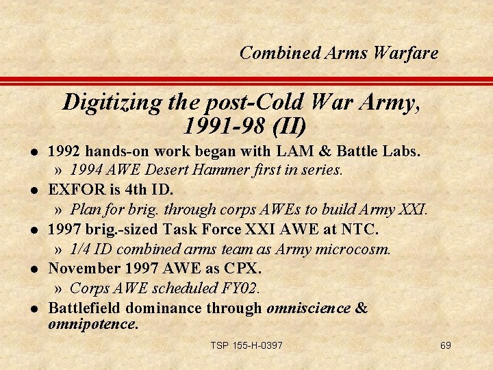 Combined Arms Warfare Digitizing the post-Cold War Army, 1991 -98 (II) l l l