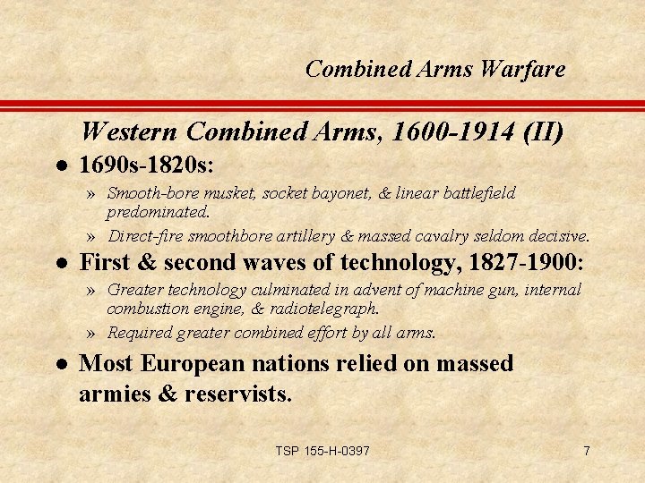 Combined Arms Warfare Western Combined Arms, 1600 -1914 (II) l 1690 s-1820 s: »