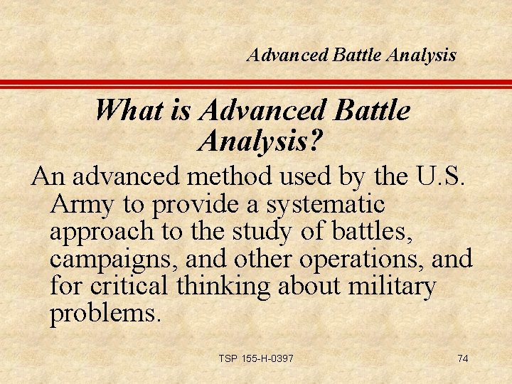 Advanced Battle Analysis What is Advanced Battle Analysis? An advanced method used by the