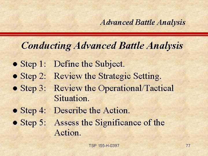 Advanced Battle Analysis Conducting Advanced Battle Analysis Step 1: Define the Subject. l Step