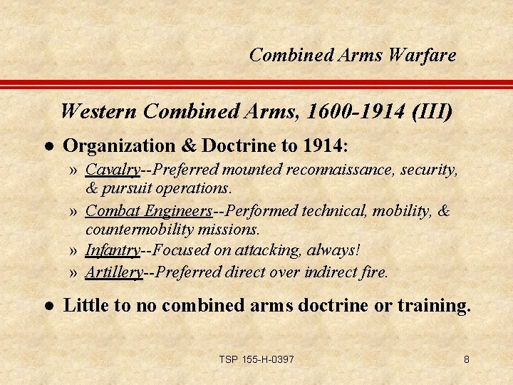 Combined Arms Warfare Western Combined Arms, 1600 -1914 (III) l Organization & Doctrine to