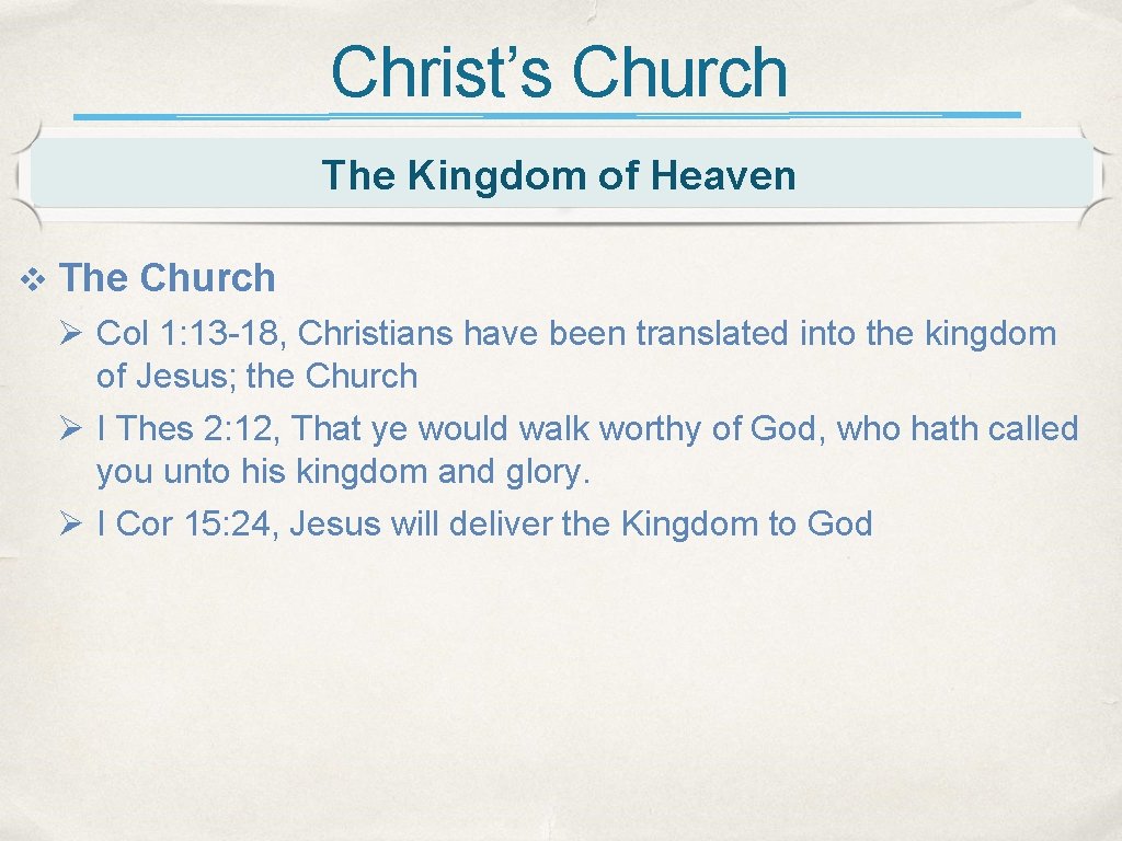 Christ’s Church The Kingdom of Heaven v The Church Ø Col 1: 13 -18,