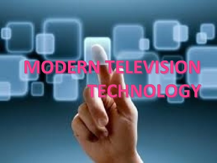 MODERN TELEVISION TECHNOLOGY 