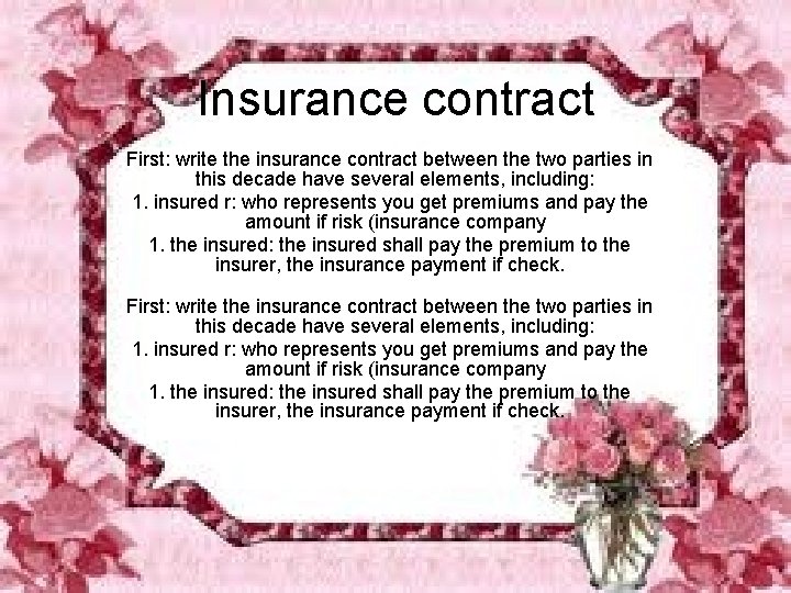 Insurance contract First: write the insurance contract between the two parties in this decade