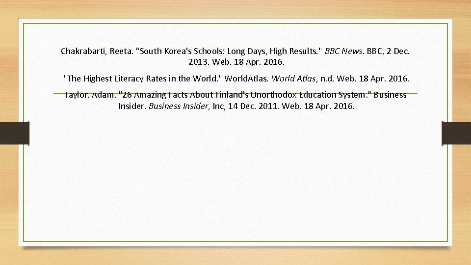 Chakrabarti, Reeta. "South Korea's Schools: Long Days, High Results. " BBC News. BBC, 2