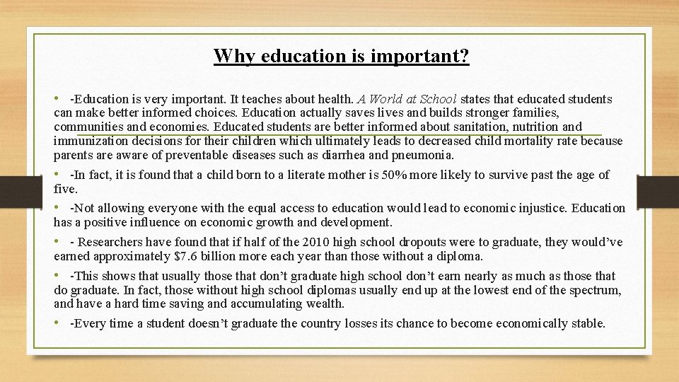 Why education is important? • -Education is very important. It teaches about health. A