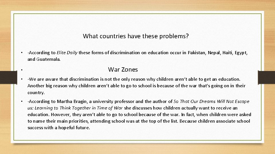What countries have these problems? • -According to Elite Daily these forms of discrimination