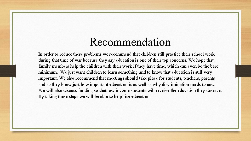 Recommendation In order to reduce these problems we recommend that children still practice their