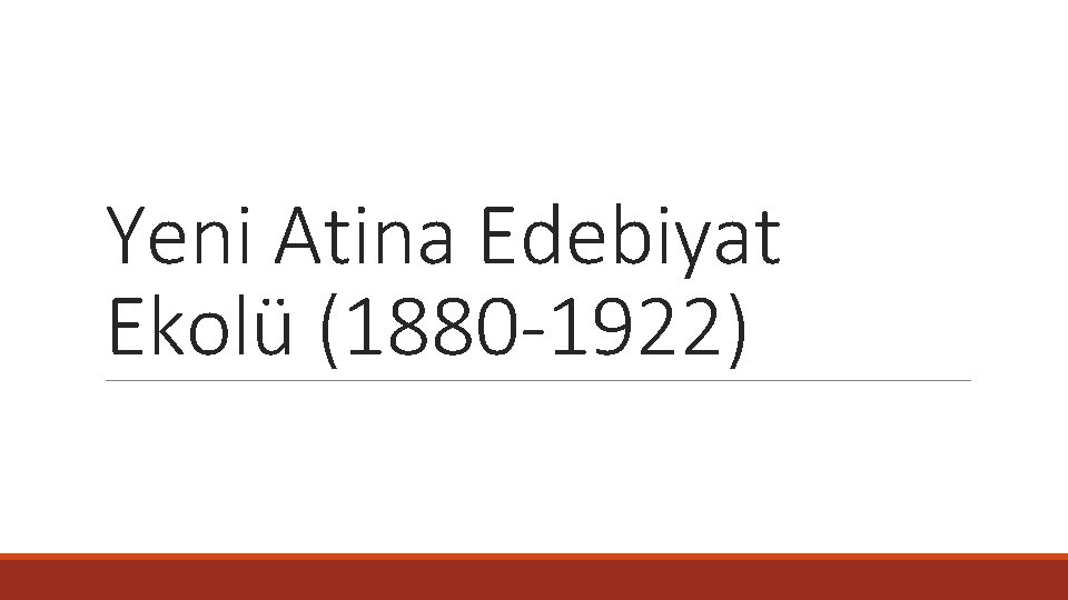 Yeni Atina Edebiyat Ekolü (1880 -1922) 
