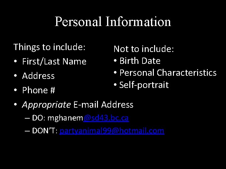 Personal Information Things to include: Not to include: • Birth Date • First/Last Name