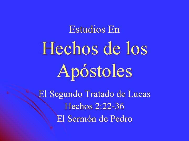 Estudios En Hechos de los Apóstoles El Segundo Tratado de Lucas Hechos 2: 22