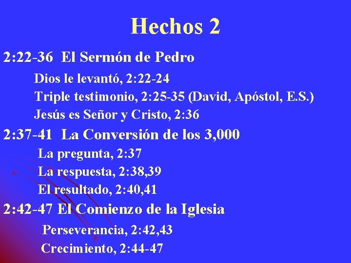 Hechos 2 2: 22 -36 El Sermón de Pedro Dios le levantó, 2: 22