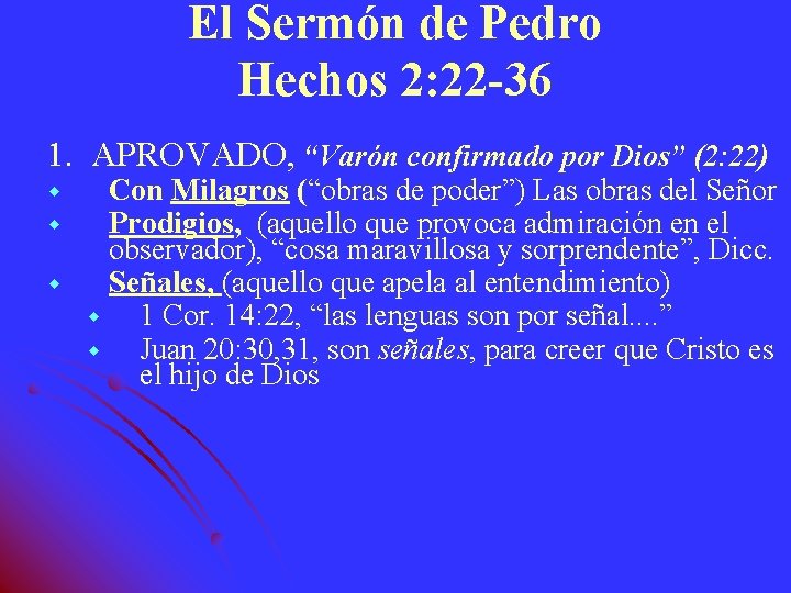 El Sermón de Pedro Hechos 2: 22 -36 1. APROVADO, “Varón confirmado por Dios”