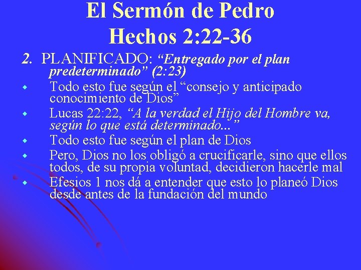 El Sermón de Pedro Hechos 2: 22 -36 2. PLANIFICADO: “Entregado por el plan