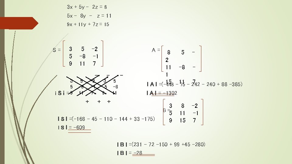 3 x + 5 y - 2 z = 8 5 x - 8