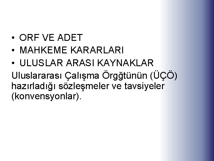 • ORF VE ADET • MAHKEME KARARLARI • ULUSLAR ARASI KAYNAKLAR Uluslararası Çalışma • ORF VE ADET • MAHKEME KARARLARI • ULUSLAR ARASI KAYNAKLAR Uluslararası Çalışma