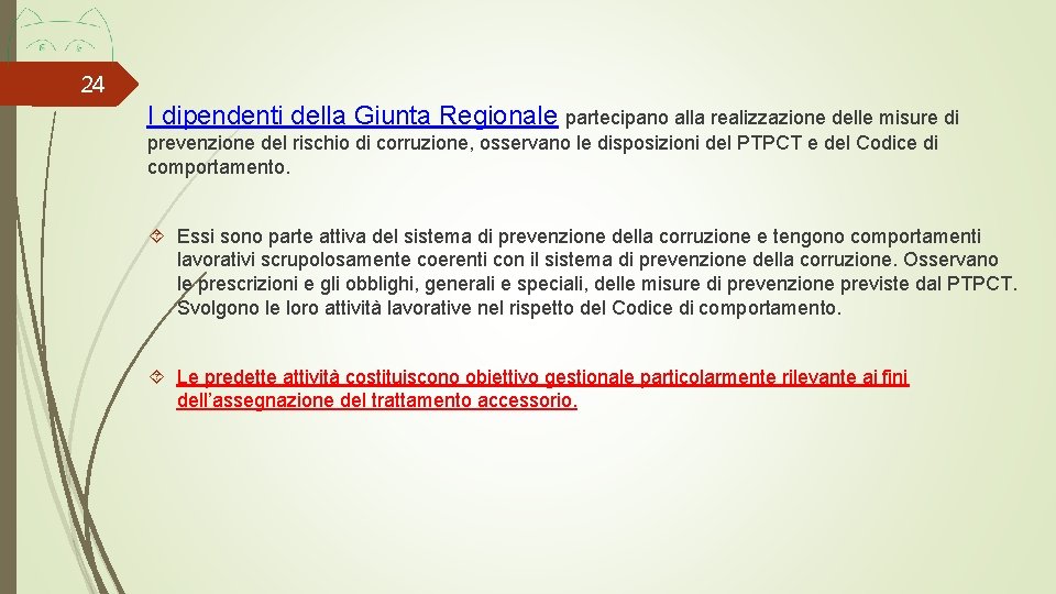 24 I dipendenti della Giunta Regionale partecipano alla realizzazione delle misure di prevenzione del