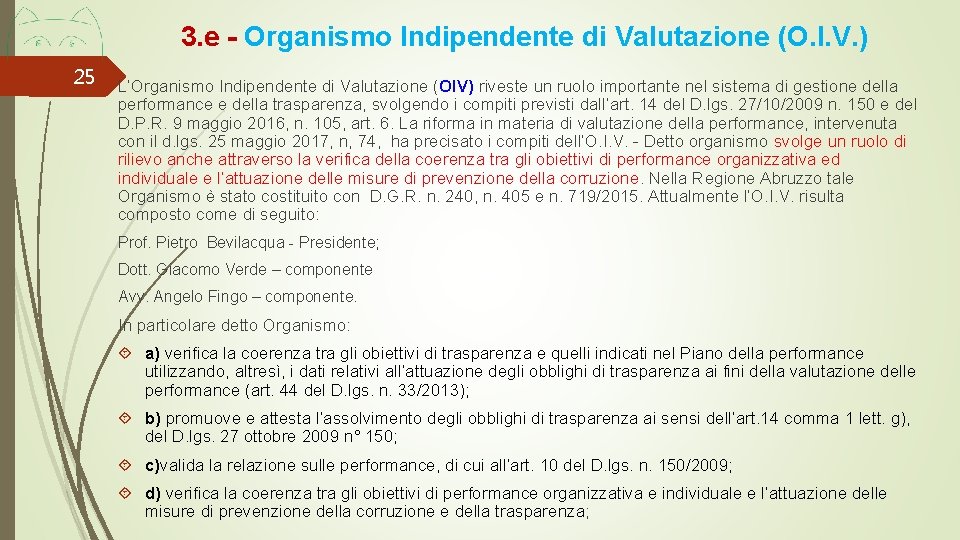 3. e - Organismo Indipendente di Valutazione (O. I. V. ) 25 L’Organismo Indipendente