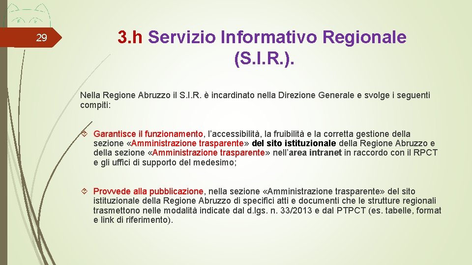 29 3. h Servizio Informativo Regionale (S. I. R. ). Nella Regione Abruzzo il