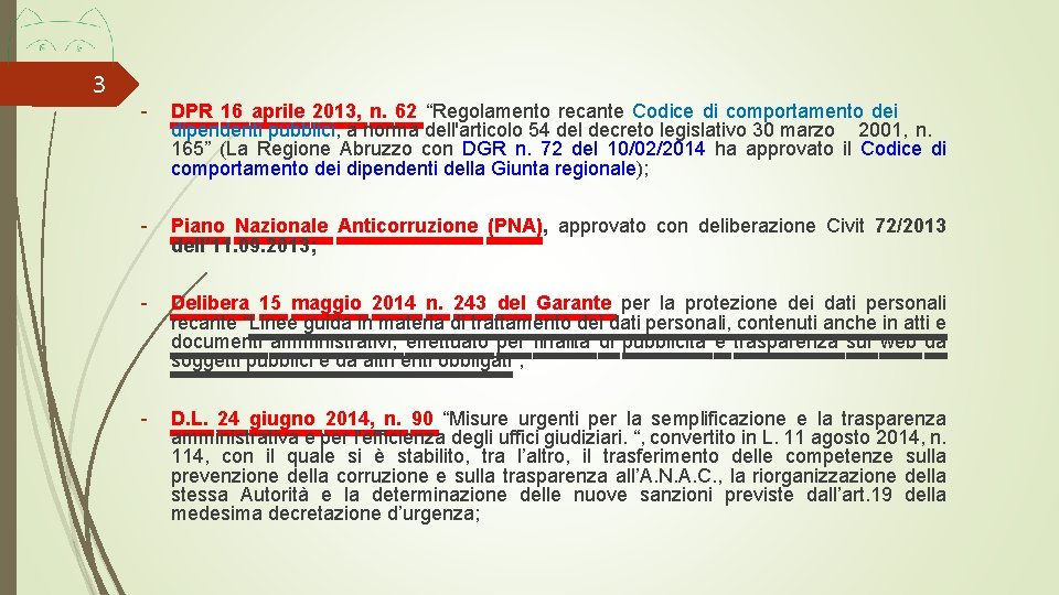 3 - DPR 16 aprile 2013, n. 62 “Regolamento recante Codice di comportamento dei