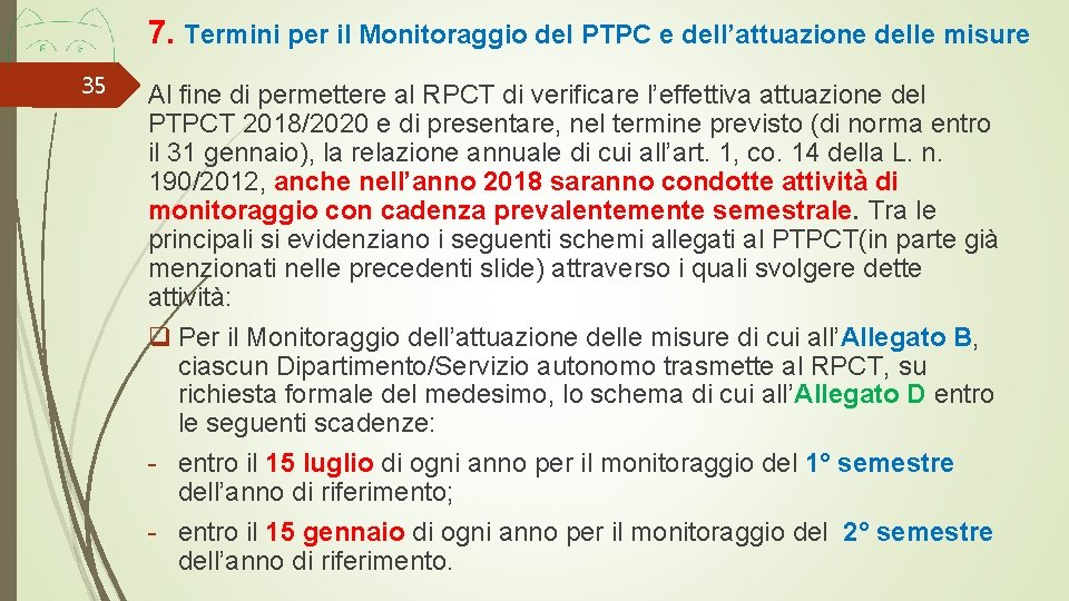 7. Termini per il Monitoraggio del PTPC e dell’attuazione delle misure 35 Al fine