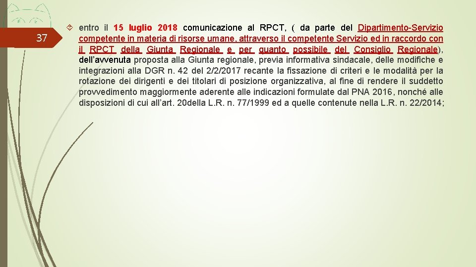 37 entro il 15 luglio 2018 comunicazione al RPCT, ( da parte del Dipartimento-Servizio