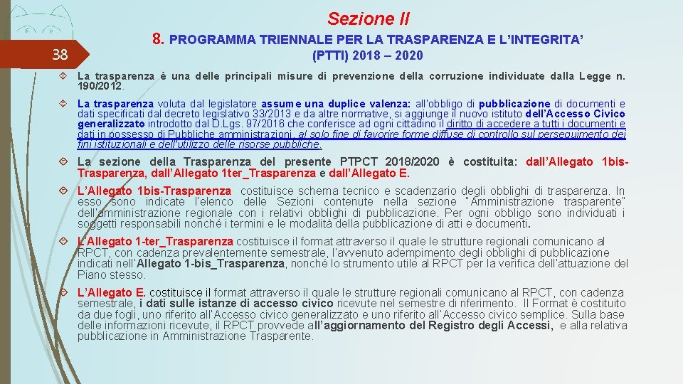 Sezione II 38 8. PROGRAMMA TRIENNALE PER LA TRASPARENZA E L’INTEGRITA’ (PTTI) 2018 –