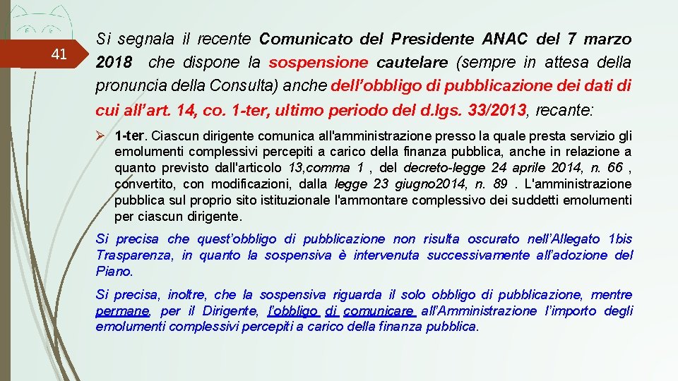 41 Si segnala il recente Comunicato del Presidente ANAC del 7 marzo 2018 che