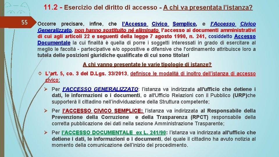 11. 2 - Esercizio del diritto di accesso - A chi va presentata l’istanza?