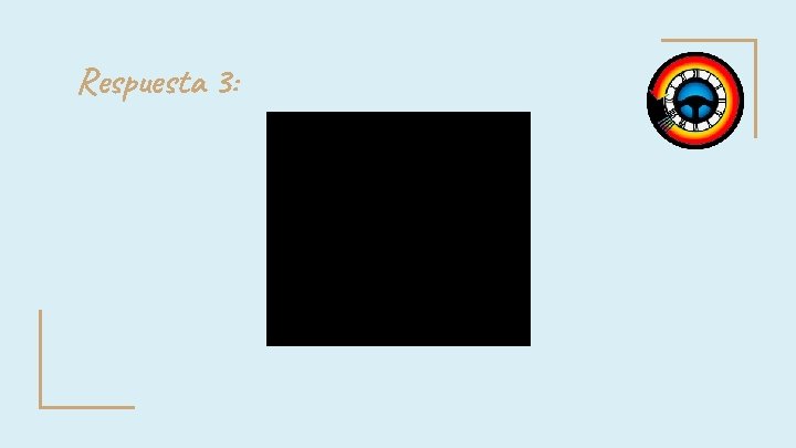 Respuesta 3: Respuesta 3: