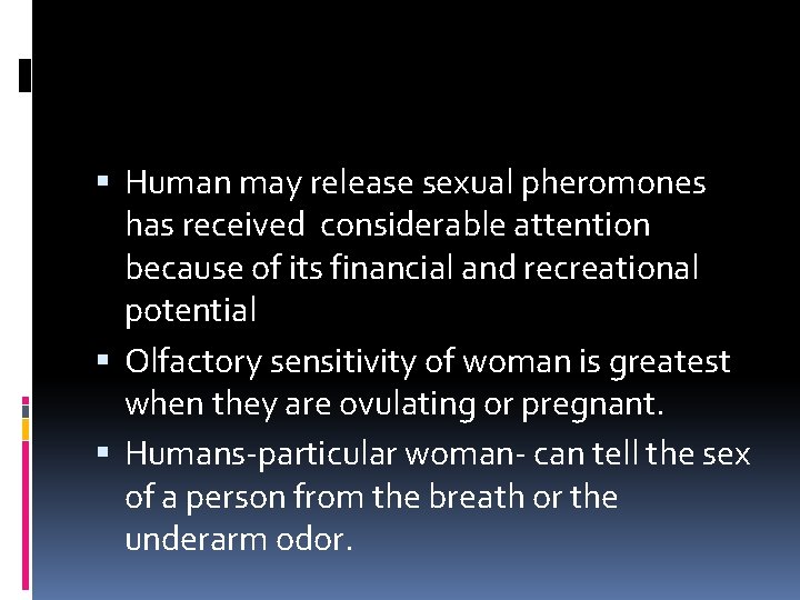  Human may release sexual pheromones has received considerable attention because of its financial