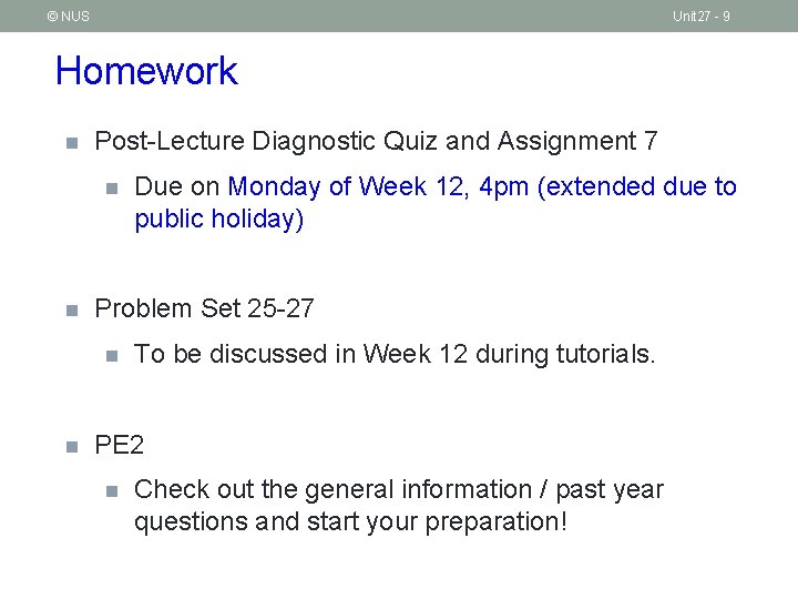 © NUS Unit 27 - 9 Homework n Post-Lecture Diagnostic Quiz and Assignment 7 © NUS Unit 27 - 9 Homework n Post-Lecture Diagnostic Quiz and Assignment 7