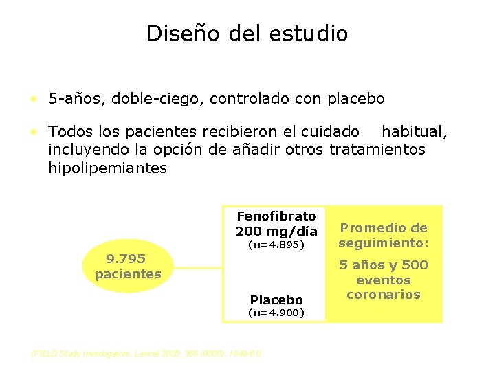 Diseño del estudio • 5 -años, doble-ciego, controlado con placebo • Todos los pacientes