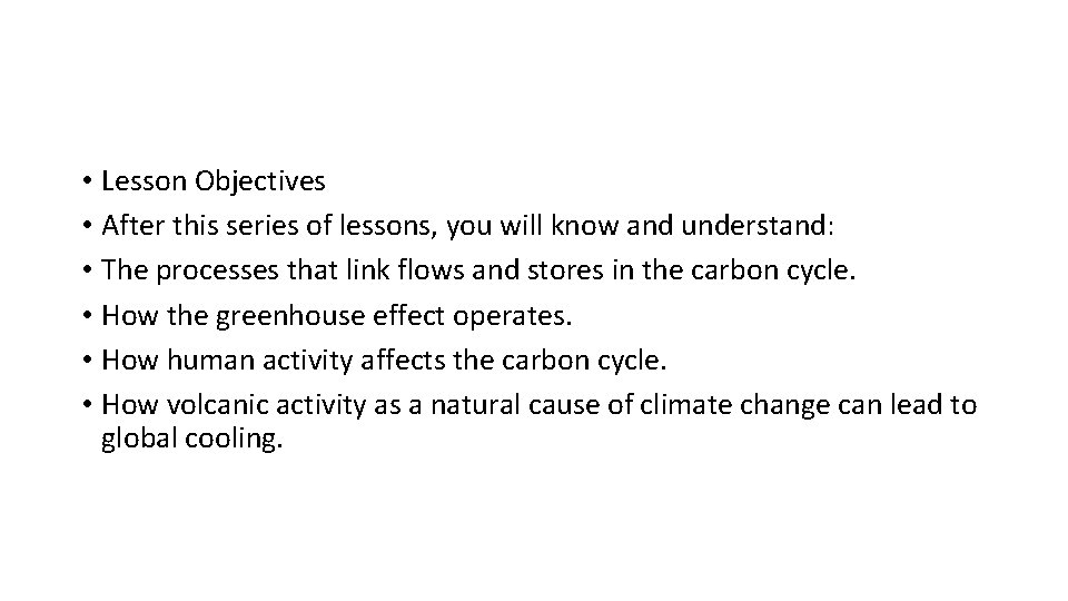  • Lesson Objectives • After this series of lessons, you will know and
