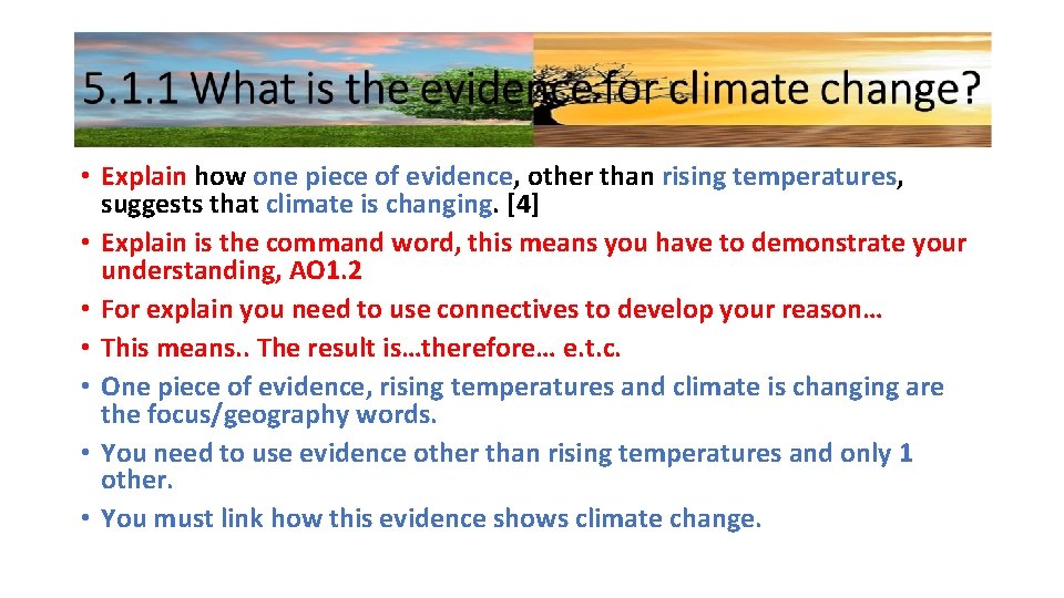  • Explain how one piece of evidence, other than rising temperatures, suggests that