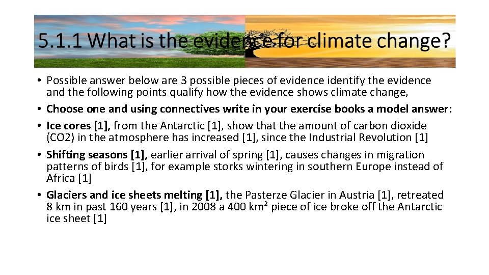  • Possible answer below are 3 possible pieces of evidence identify the evidence