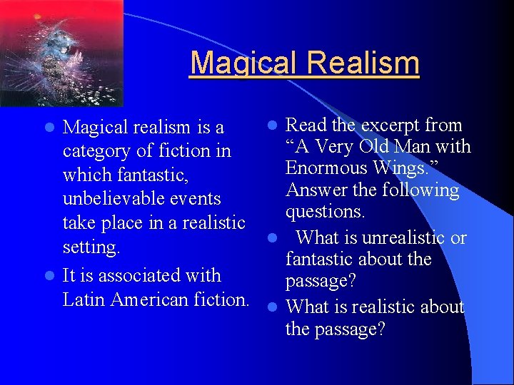 Magical Realism l Read the excerpt from Magical realism is a “A Very Old