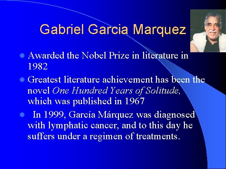 Gabriel Garcia Marquez l Awarded the Nobel Prize in literature in 1982 l Greatest