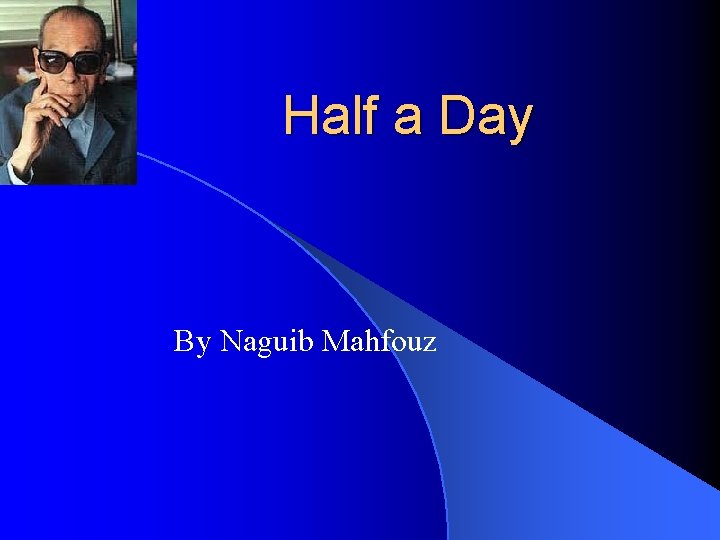 Half a Day By Naguib Mahfouz 