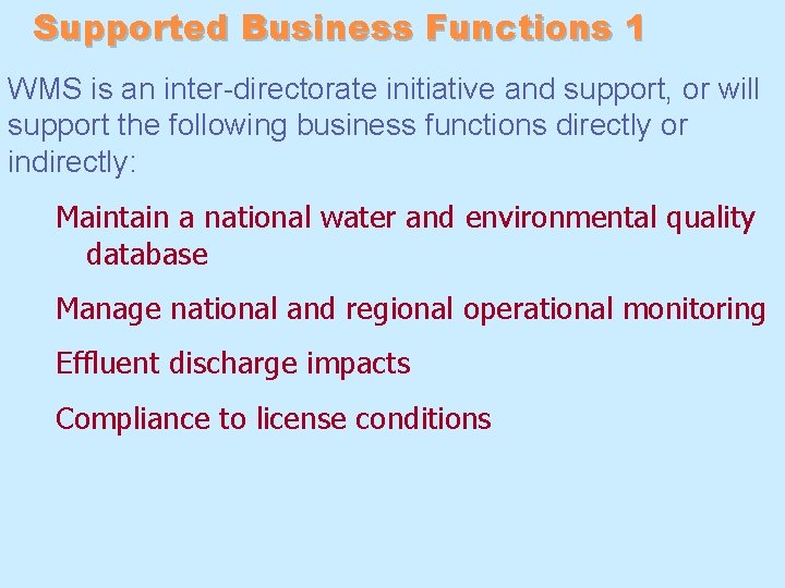 Supported Business Functions 1 WMS is an inter-directorate initiative and support, or will support Supported Business Functions 1 WMS is an inter-directorate initiative and support, or will support