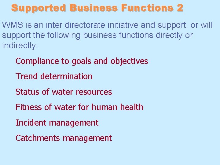 Supported Business Functions 2 WMS is an inter directorate initiative and support, or will Supported Business Functions 2 WMS is an inter directorate initiative and support, or will