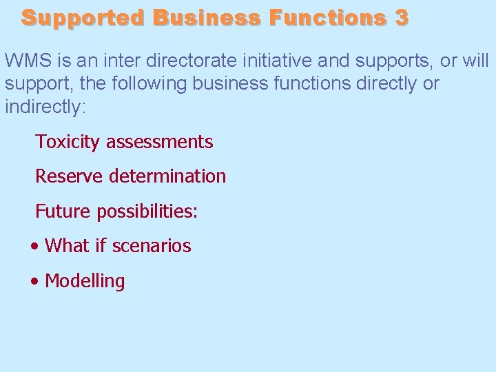Supported Business Functions 3 WMS is an inter directorate initiative and supports, or will Supported Business Functions 3 WMS is an inter directorate initiative and supports, or will