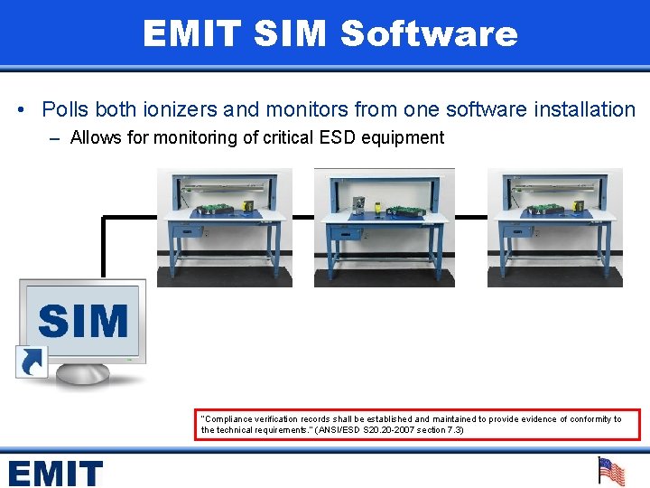 EMIT SIM Software • Polls both ionizers and monitors from one software installation –