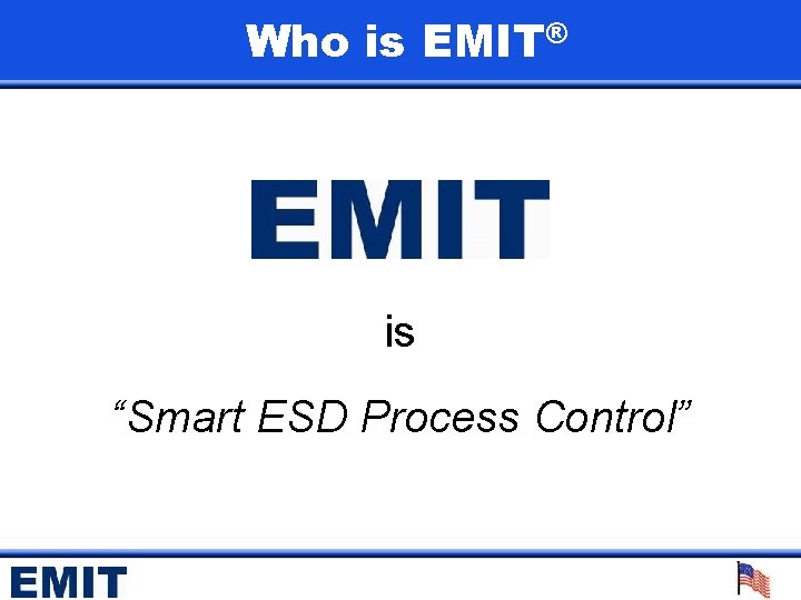 Who is EMIT® is “Smart ESD Process Control” 