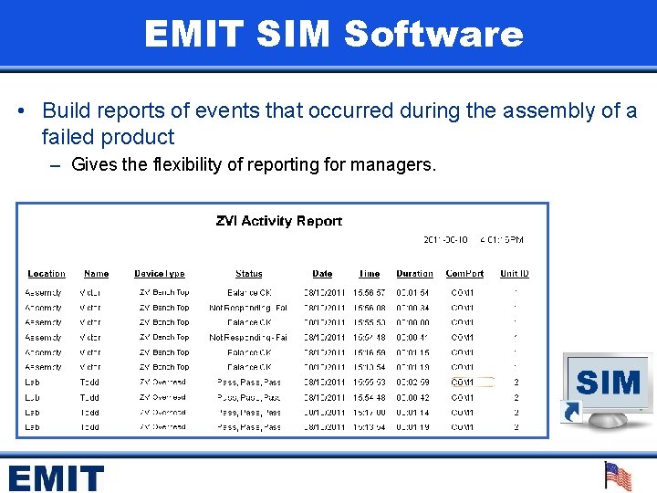 EMIT SIM Software • Build reports of events that occurred during the assembly of